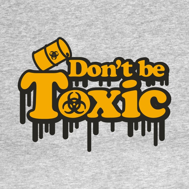 Don't Be Toxic by CaptHarHar